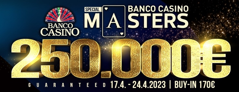 Banco Casino Masters €250K GTD