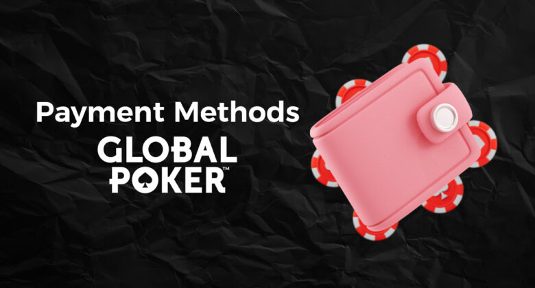 The main ways of funding an account, which can be used to buy virtual currency Global Poker