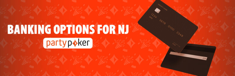 Main ways to deposit and withdraw funds from PartyPoker New Jersey