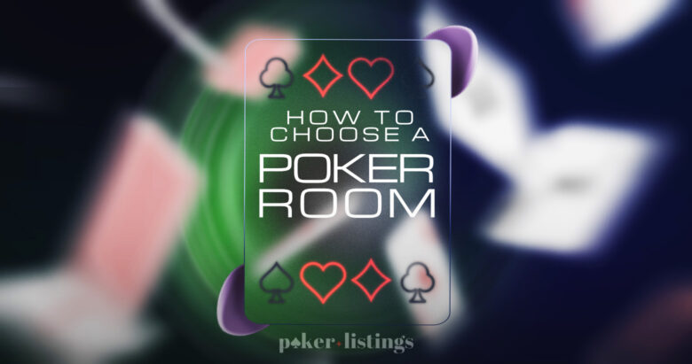 How to Choose a Poker Room