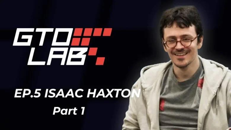 GTO Lab: Jonathan Jaffe and Isaac Haxton