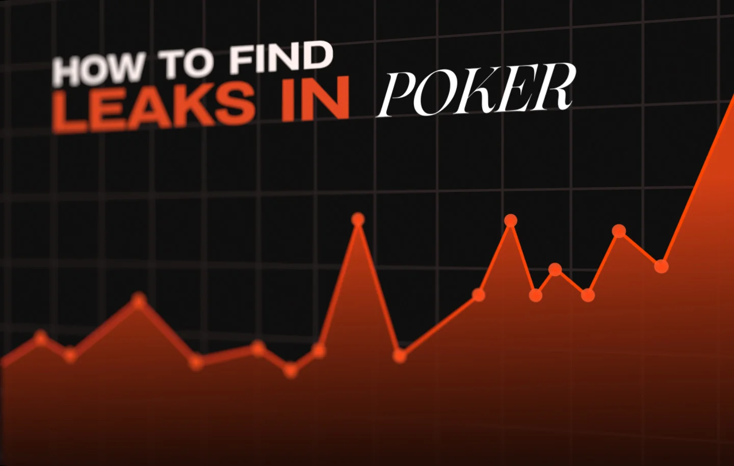 What to Do With Leaks in Poker: Tips From Poker Pro Ben Rolle