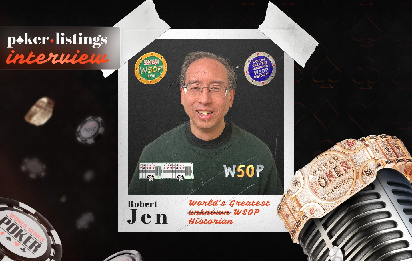 Uncovering WSOP History: An Exclusive Interview with Robert Jen, the World’s Greatest Unknown WSOP Historian