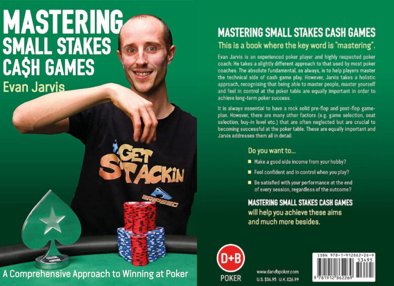 Mastering Small Stakes Cash Games by Evan Jarvis