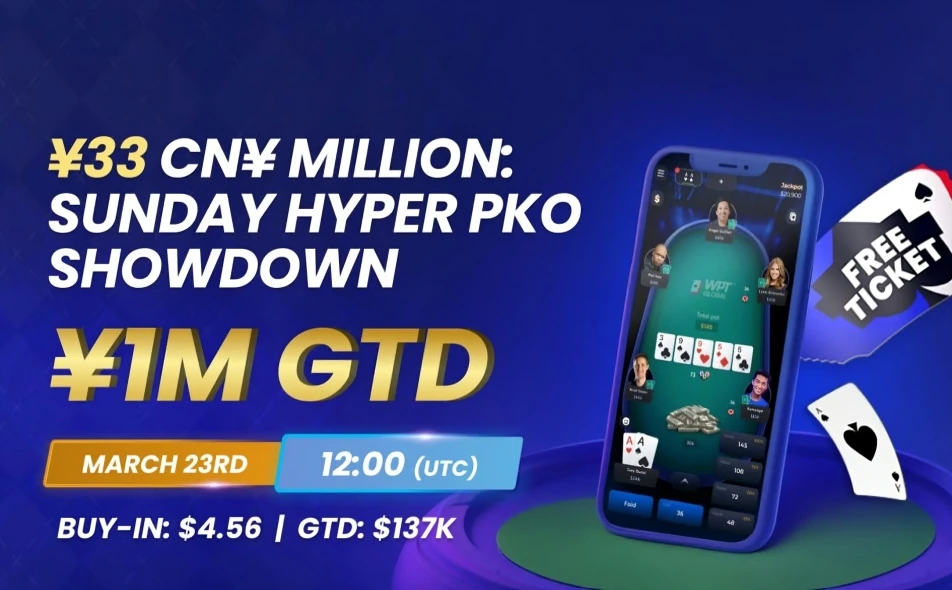 ¥33 CN¥ Million: Sunday Hyper PKO Showdown at WPT Global