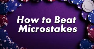 How to beat microstakes?